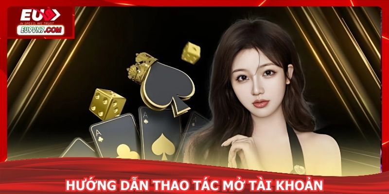 Hướng dẫn từng bước mở tài khoản giải trí online